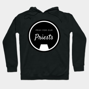 Pray for our Priests Hoodie